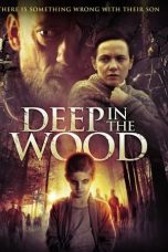 Nonton film Deep in the Wood (2015) subtitle indonesia
