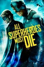 Nonton film All Superheroes Must Die (2011) subtitle indonesia