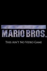 Nonton film Super Mario Bros: This Ain’t No Video Game (2014) subtitle indonesia