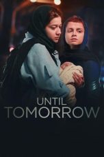 Nonton film Until Tomorrow (2022) subtitle indonesia