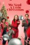 Nonton film We Need a Little Christmas (2022) subtitle indonesia