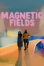 Nonton film Magnetic Fields (2022) subtitle indonesia