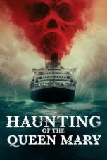 Nonton film Haunting of the Queen Mary (2023) subtitle indonesia