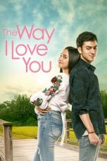 Nonton film The Way I Love You (2019) subtitle indonesia